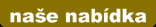 Na�e nab�dka